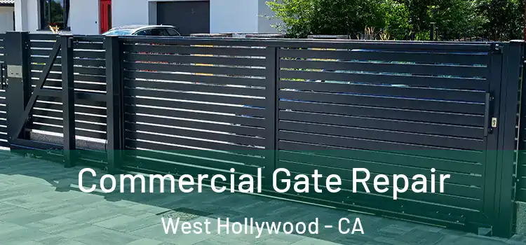 Commercial Gate Repair West Hollywood - CA