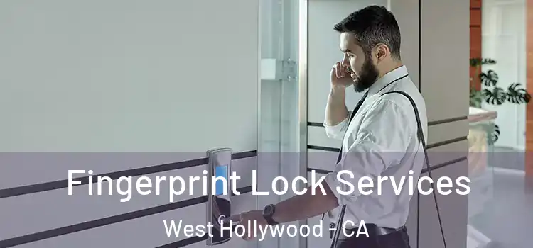 Fingerprint Lock Services West Hollywood - CA