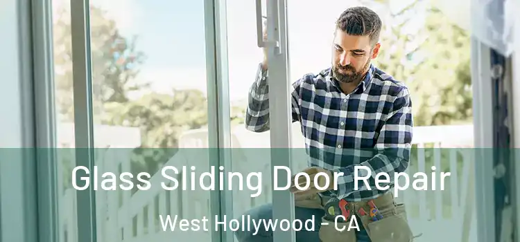 Glass Sliding Door Repair West Hollywood - CA