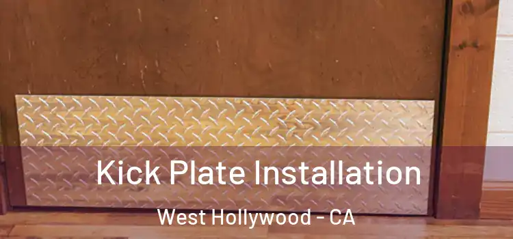 Kick Plate Installation West Hollywood - CA