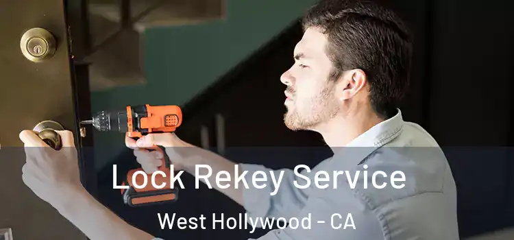 Lock Rekey Service West Hollywood - CA