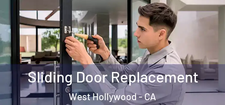 Sliding Door Replacement West Hollywood - CA