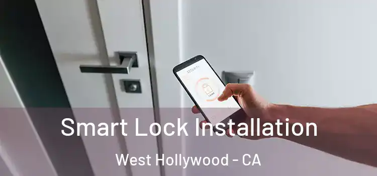 Smart Lock Installation West Hollywood - CA